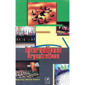 Book Cover of Buy International Organizations by Muhammad Abdullah Siddiquie