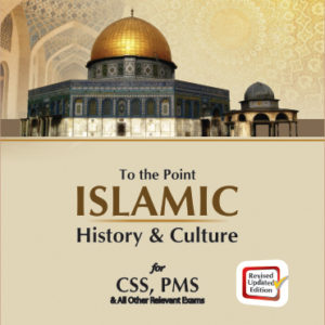 Buy To The Point Islamic History & Culture for CSS by Zahid Ashraf