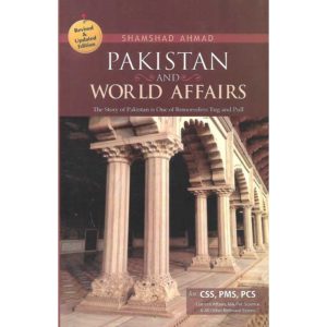 Pakistan and World Affairs by Shamshad Ahmad