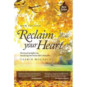 Reclaim Your Heart by Yasmin Mogahed