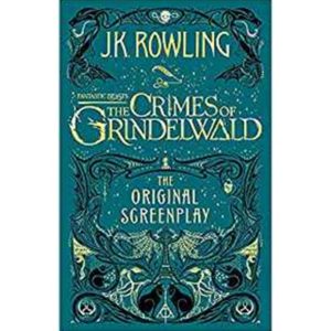 Fantastic Beasts and The Crimes Of Grindelwald - The Original Screenplay